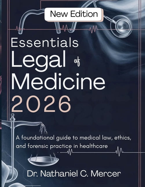 Essentials of Legal Medicine 2026: A foundational guide to medical law ...