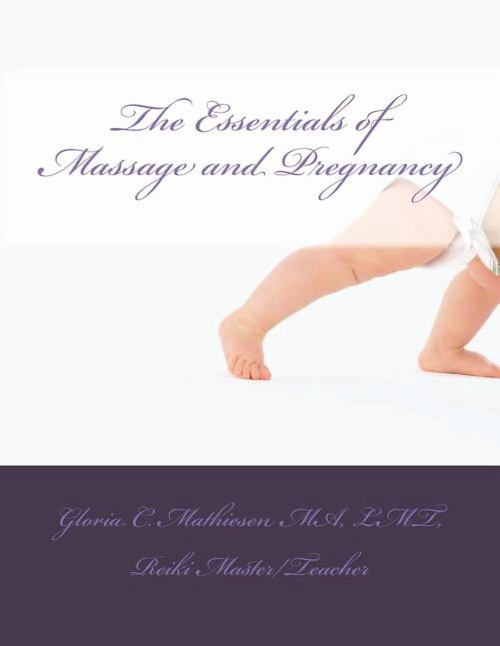 The Essentials of Massage & Pregnancy, (Paperback)