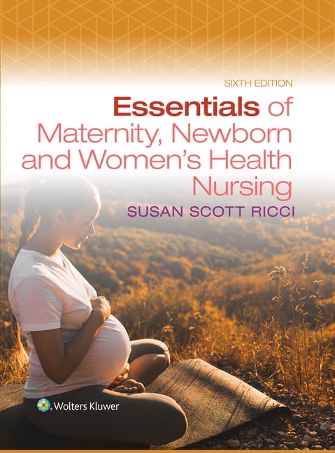 Essentials of Maternity, Newborn, and Women's Health Nursing, (Paperback)