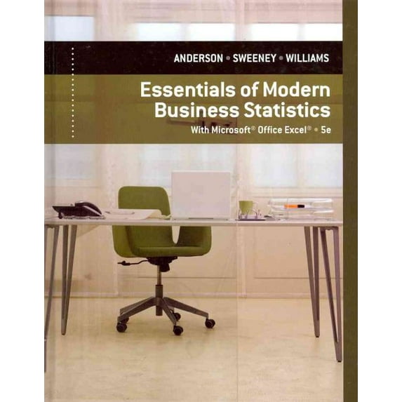 Essentials of Modern Business Statistics with Microsoft Excel
