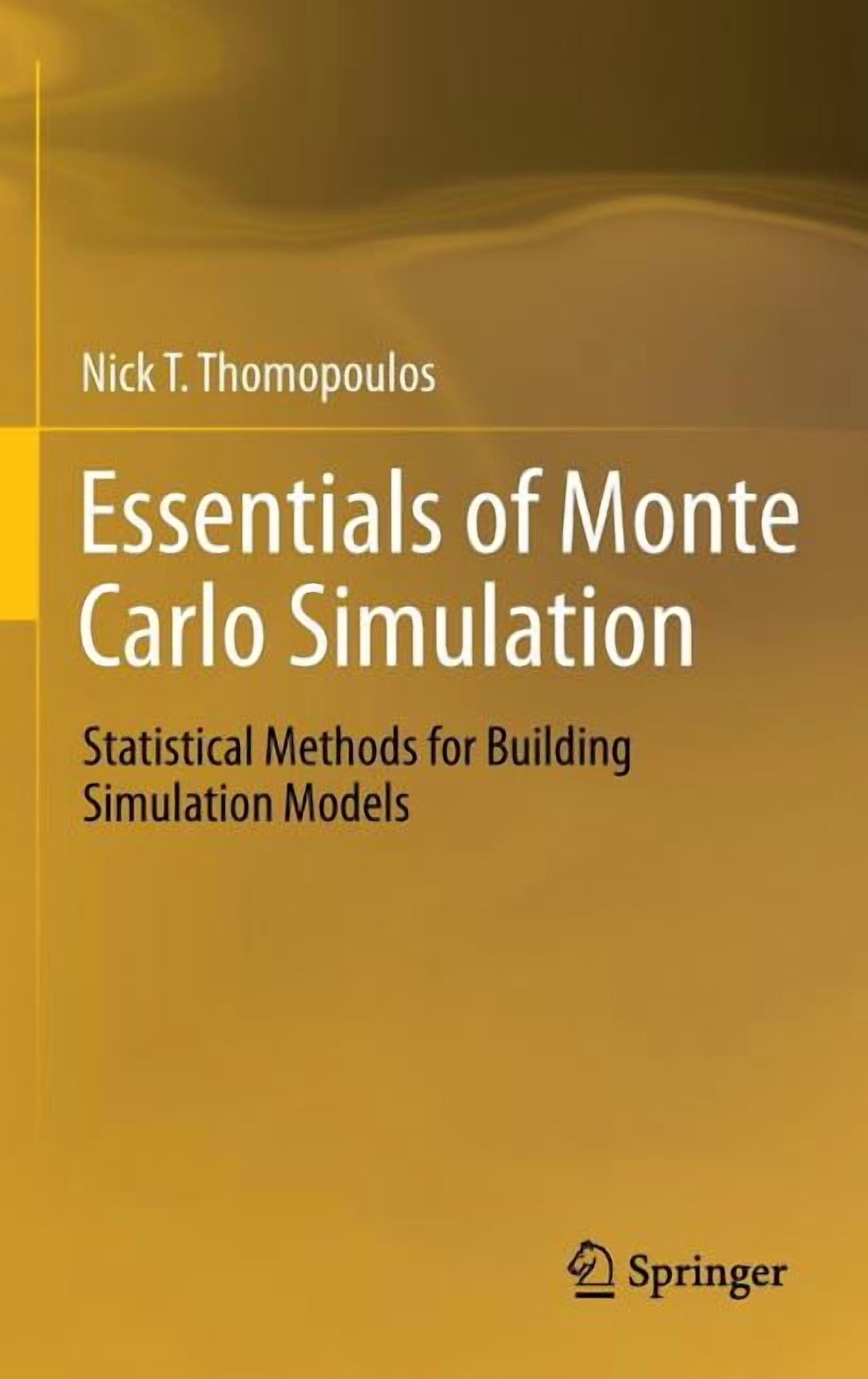Essentials of Monte Carlo Simulation: Statistical Methods for Building ...