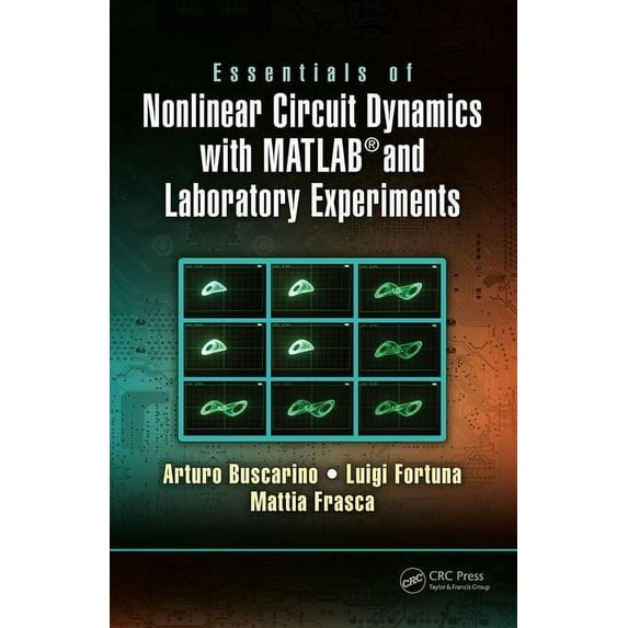 Essentials of Nonlinear Circuit Dynamics with MATLAB(R) and Laboratory Experiments, (Hardcover)