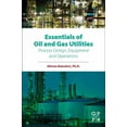 thumbnail image 1 of Essentials of Oil and Gas Utilities: Process Design, Equipment, and Operations, (Paperback), 1 of 1
