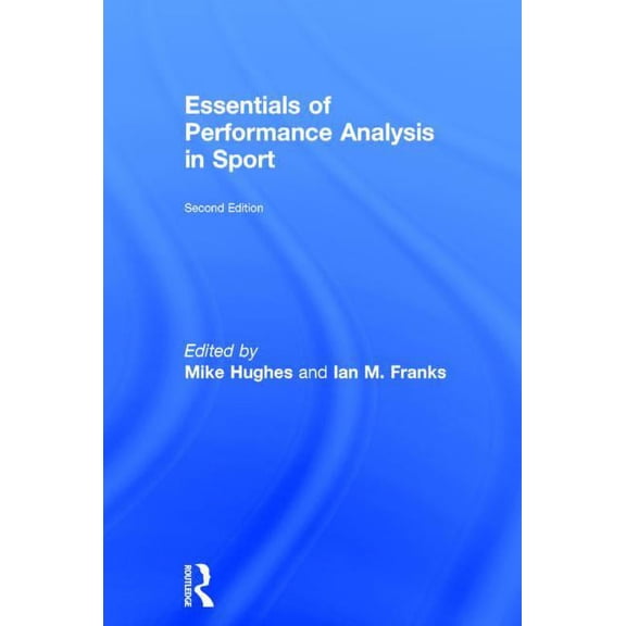 Essentials of Performance Analysis in Sport: Second Edition (Hardcover)