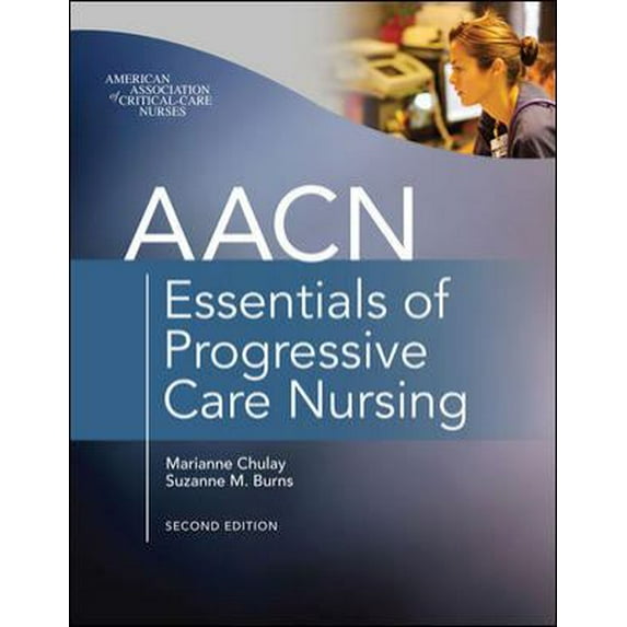 Pre-Owned AACN Essentials of Progressive Care Nursing (Paperback) 0071664432 9780071664431