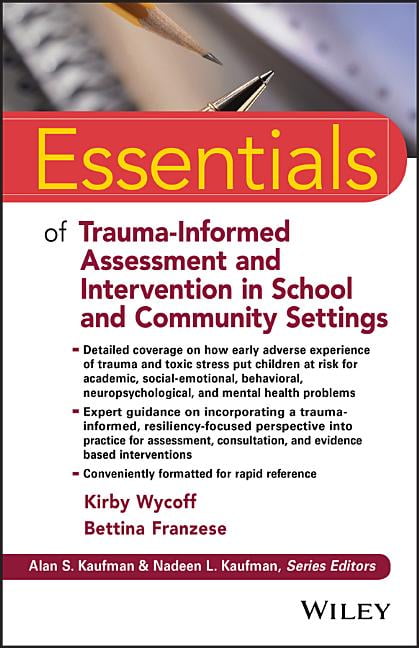 KIRBY L WYCOFF; BETTINA FRANZESE Essentials of Psychological Assessment: Essentials of Trauma-Informed Assessment and Intervention in School and Community Settings (Paperback)
