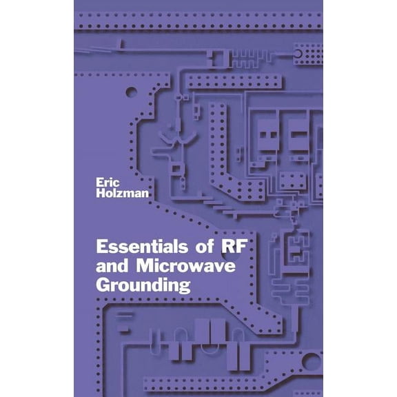 Essentials of RF and Microwave Grounding