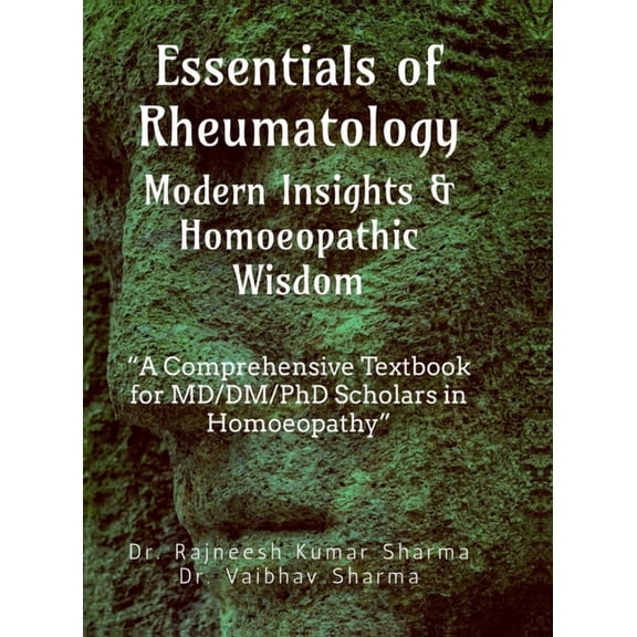 Essentials of Rheumatology: Modern Insights & Homoeopathic Wisdom: A Comprehensive Textbook for MD/DM/PhD Scholars in Ho, (Hardcover)