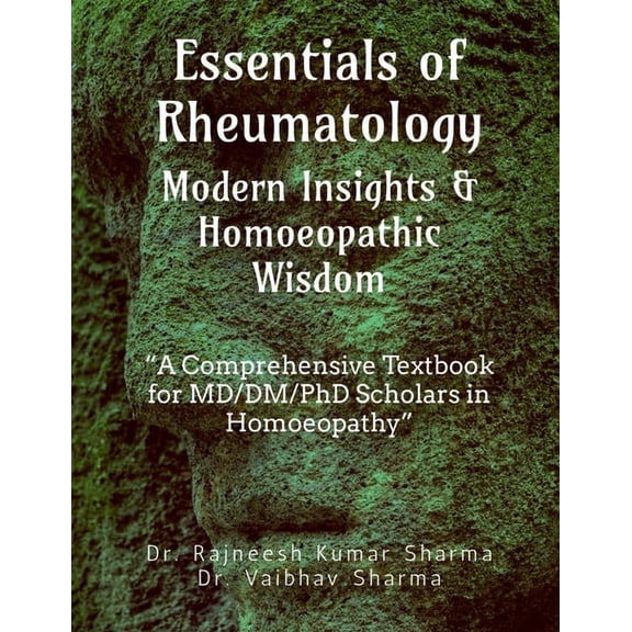 Essentials of Rheumatology: Modern Insights & Homoeopathic Wisdom: A Comprehensive Textbook for MD/DM/PhD Scholars in Ho, (Paperback)