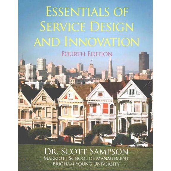 Essentials of Service Design and Innovation - 4th Edition: Developing high-value service businesses with PCN Analysis (Paperback)