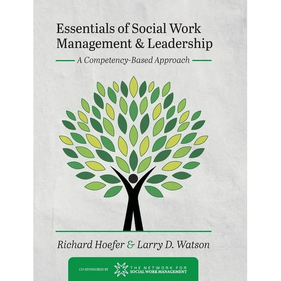 Essentials of Social Work Management and Leadership: A Competency-Based Approach, (Hardcover)