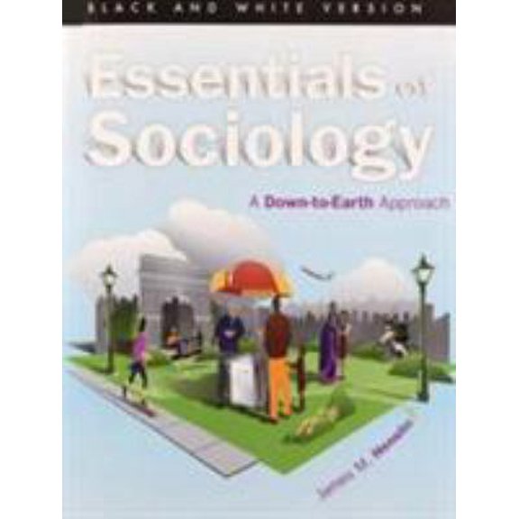 Pre-Owned Essentials of Sociology: A Down-To-Earth Approach (Black and White Version) (Paperback) 0205905501 9780205905508