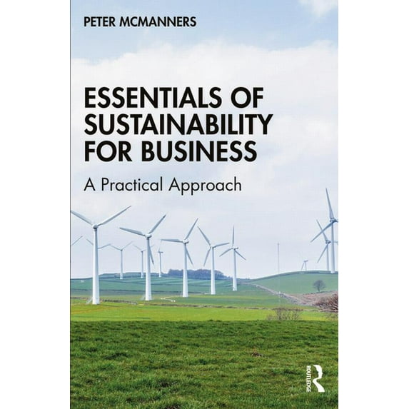 Essentials of Sustainability for Business: A Practical Approach, (Paperback)