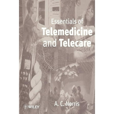 Essentials of Telemedicine and Telecare, (Paperback)