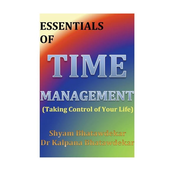 Essentials of a Subject: Essentials of Time Management (Taking Control of Your Life) (Paperback)