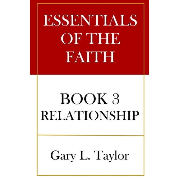 Essentials of the Faith Essentials of the Faith Book 3: Relationship, Book 3, (Paperback)