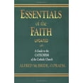 thumbnail image 1 of Pre-Owned Essentials of the Faith, Updated: A Guide to the Catechism (Paperback) 193170953X 9781931709538, 1 of 1