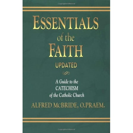 Pre-Owned Essentials of the Faith, Updated: A Guide to the Catechism (Paperback) 193170953X 9781931709538