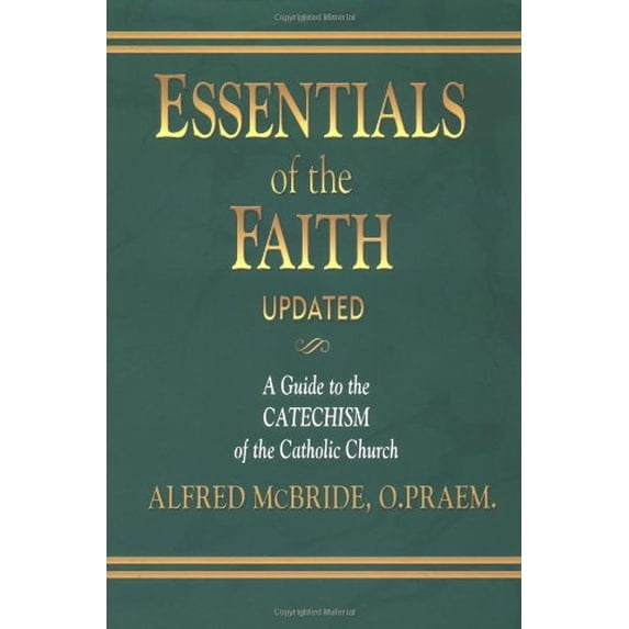 Pre-Owned Essentials of the Faith, Updated: A Guide to the Catechism (Paperback) 193170953X 9781931709538