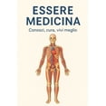 thumbnail image 1 of Essere medicina: Conosci, cura, vivi meglio, (Paperback), 1 of 1