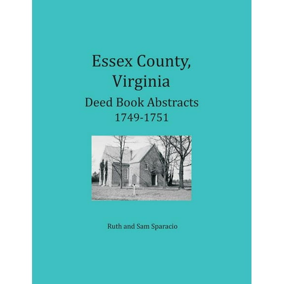 Essex County, Virginia Deed Book Abstracts 1749-1751 (Paperback)