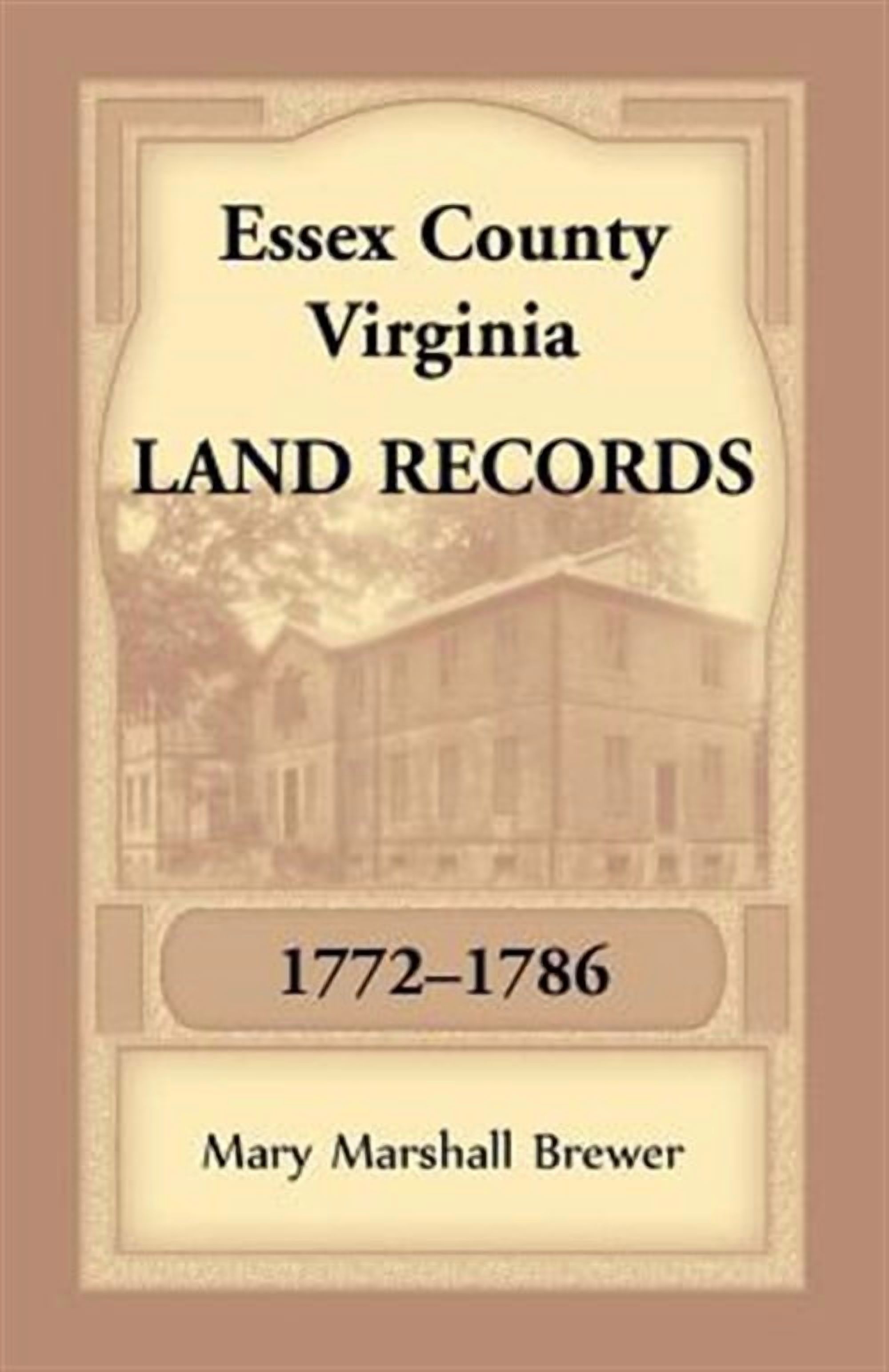 Essex County, Virginia Land Records, 1772-1786 (Paperback) by Mary Marshall Brewer