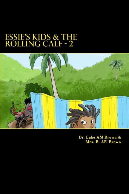 Essie's Kids & the Rolling Calf - 2: Island Style Storybook, (Paperback)