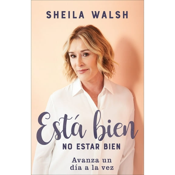 Est bien no estar bien: Avanza un da a la vez, (Paperback)