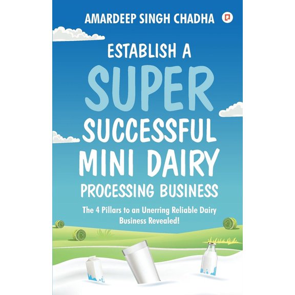 Establish A Super Successful Mini Dairy Processing Bussiness, (Paperback)
