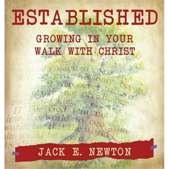 Established: Growing In Your Walk With Christ Paperback 0998940518 9780998940519 Jack E Newton