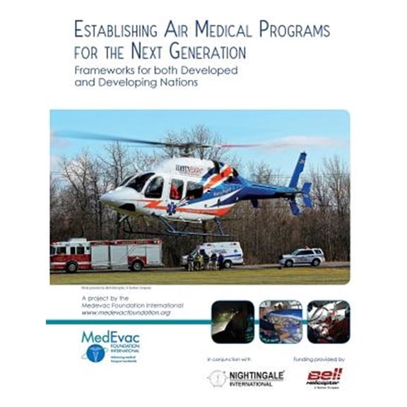 Pre-Owned Establishing Air Medical Programs for the Next Generation : Frameworks for both Developed and Developing Nations (Paperback)
