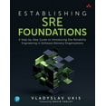 thumbnail image 1 of Establishing SRE Foundations: A Step-By-Step Guide to Introducing Site Reliability Engineering in Software Delivery Orga, (Paperback), 1 of 1
