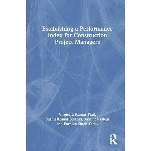 Establishing a Performance Index for Construction Project Managers, (Hardcover)