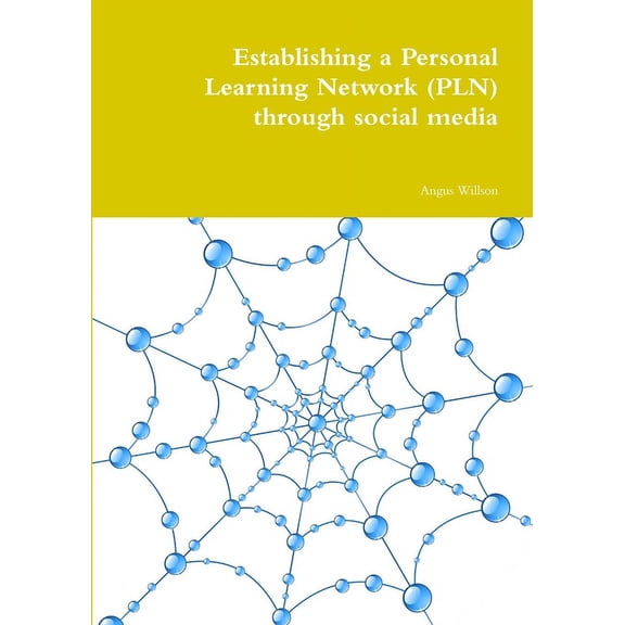 Establishing a Personal Learning Network (PLN) through social media, (Paperback)