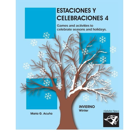 Estaciones Y Celebraciones: Estaciones y Celebraciones 4: Invierno: Games and activities to celebrate seasons and holidays of the winter. (Paperback)