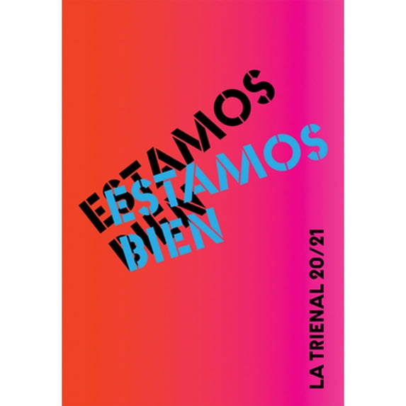 Pre-Owned Estamos Bien: La Trienal 20/21 (Paperback) by Elia Alba, Rodrigo Moura, Susanna V Temkin