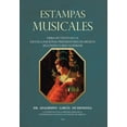 thumbnail image 1 of Estampas Musicales: Obra De Texto En La Escuela Nacional Preparatoria De México. Segundo Curso Superior (Hardcover), 1 of 1