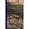 thumbnail image 1 of Estate Management: a Practical Handbook for Landlords, Agents, and Pupils. With a Legal Supplement by a Barrister (Hardcover), 1 of 1