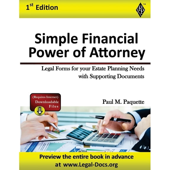 Estate Planning Series - Full Version Simple Financial Power of Attorney: Fillable Legal Forms for your Estate Planning Needs with Supporting Documents, Book 3, (Paperback)