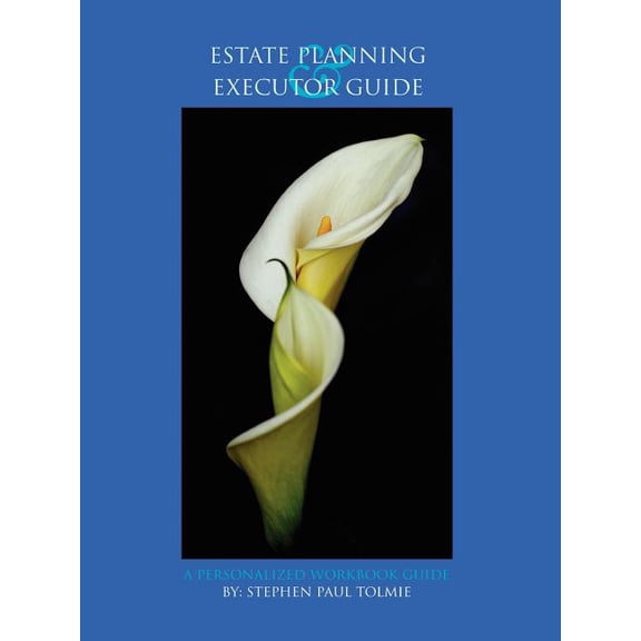 Estate Planning and Executor Guide: A Personalized Workbook Guide, (Paperback)