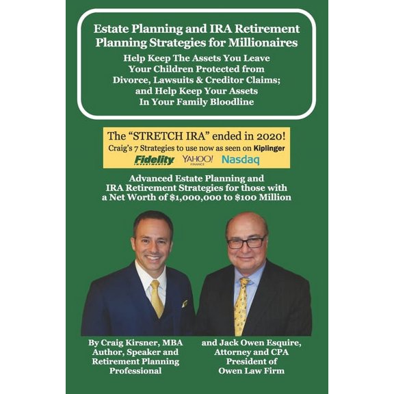 Estate Planning and IRA Retirement Planning Strategies for Millionaires: Help Keep The Assets You Leave Your Children Protected from Divorce, Lawsuits & Creditor Claims; and Help Keep Your Assets In Y