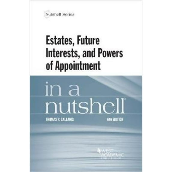 Pre-Owned Estates, Future Interests and Powers of Appointment in a Nutshell (Nutshells) (Paperback) 1640205721 9781640205727