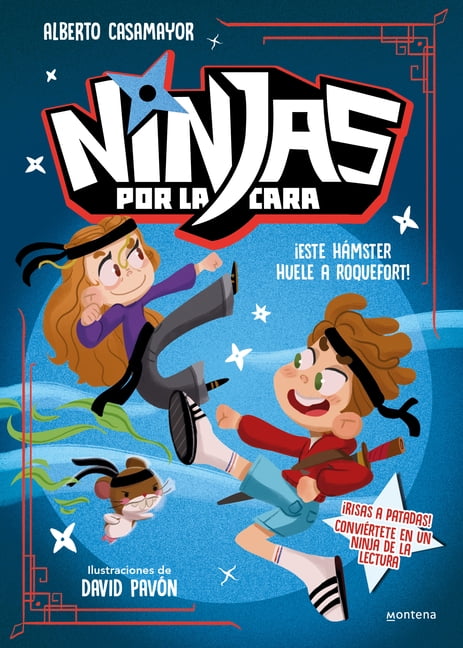Ninjas Por La Cara Â¡Este HÃ¡mster Huele a Roquefort! / This Hamster Smells Like Blue Cheese, (Paperback)