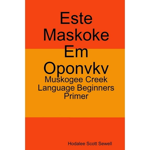 Este Maskoke Em Oponvkv, (Paperback)