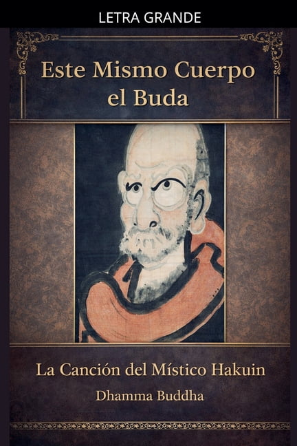 Este Mismo Cuerpo el Buda: La canciÃ³n del mÃ­stico Hakuin, (Paperback)