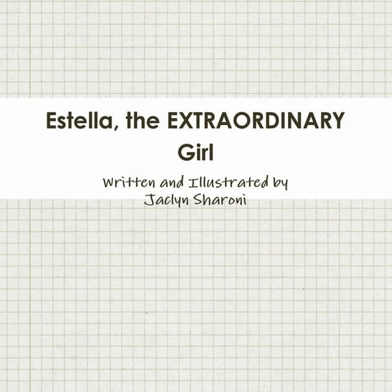 Estella, the EXTRAORDINARY Girl, (Paperback)
