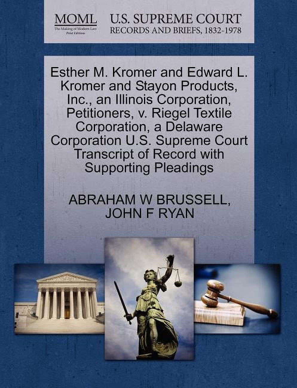 Esther M. Kromer and Edward L. Kromer and Stayon Products, Inc., an Illinois Corporation, Petitioners, V. Riegel Textile Corporation, a Delaware Corporation U.S. Supreme Court Transcript of Record with Supporting Pleadings (Paperback)