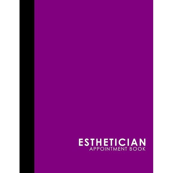 Esthetician Appointment Book: Esthetician Appointment Book: 6 Columns Appointment Diary, Appointment Scheduler Book, Daily Appointments, Purple Cover (Paperback)
