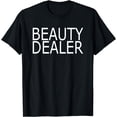 thumbnail image 1 of Esthetician Beauty Dealer Artist Makeup Beautician Gift T-Shirt, 1 of 4
