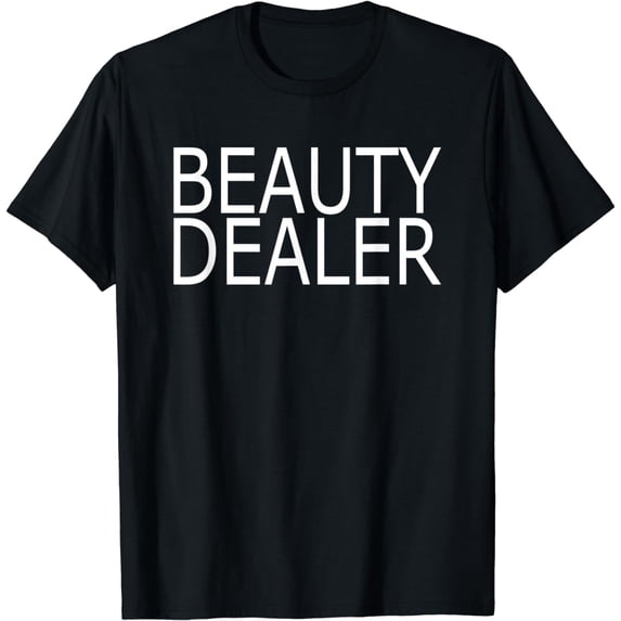 Esthetician Beauty Dealer Artist Makeup Beautician Gift T-Shirt